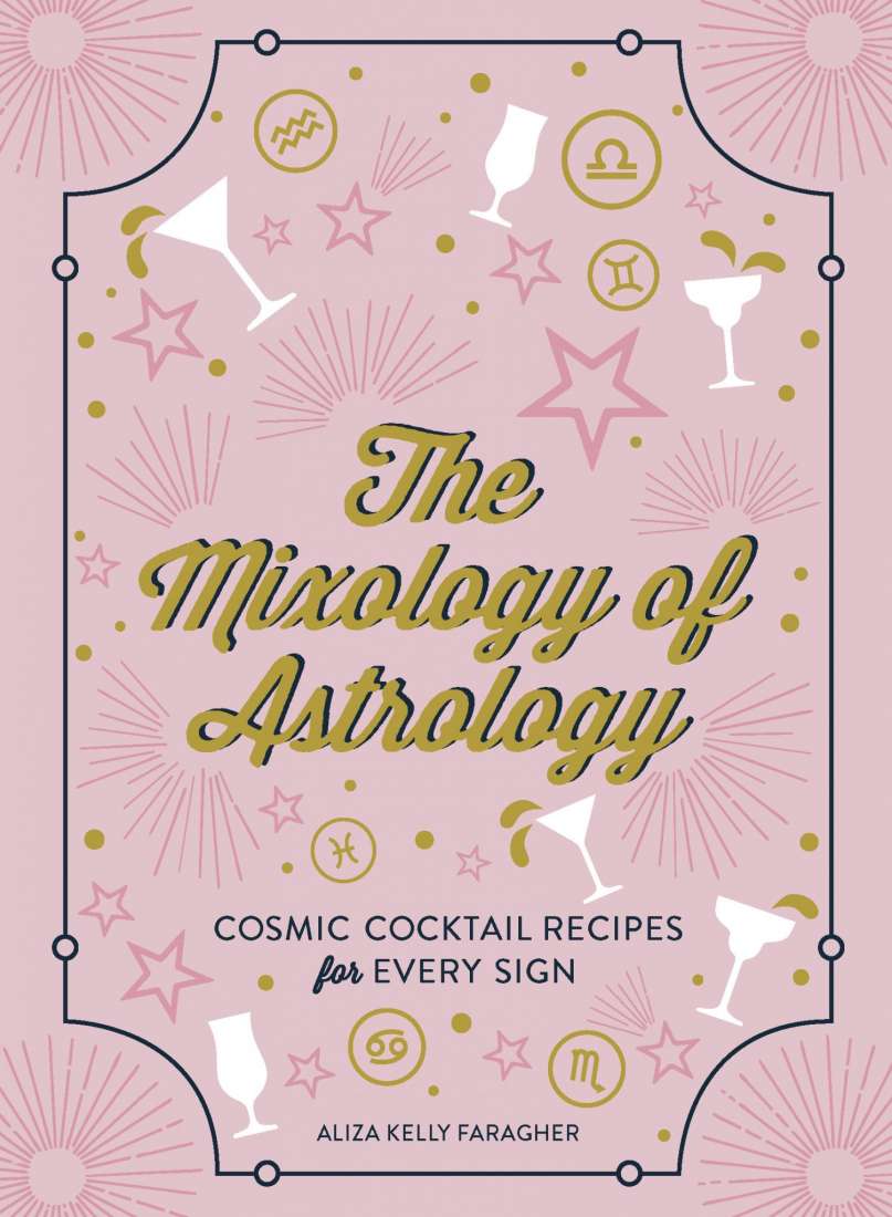 Mixology of Astrology | Aliza K Faragher